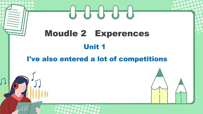 外研版初中英语八下Module 2 Unit 1 I've also entered lots of speaking competition课件01