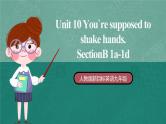 人教版新目标英语九年级 Unit10 SectionB 1a-1d 课件