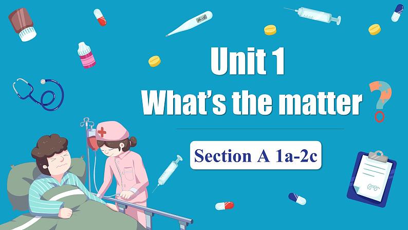 人教版初中英语八下Unit 1《What's the matter》SectionA(1a-2c) 听说课件+素材01