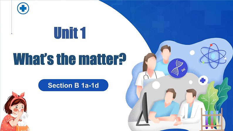 人教版初中英语八下Unit1《What's the matter》SectionB(1a-1d) 听说课件+素材01