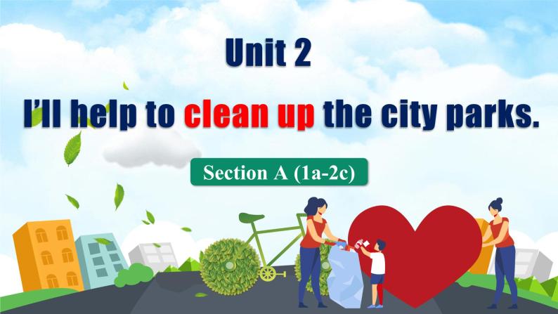 人教版初中英语八下Unit2《I will help to clean up the city parks.》SectionA(1a-2c) 听说课件+素材01