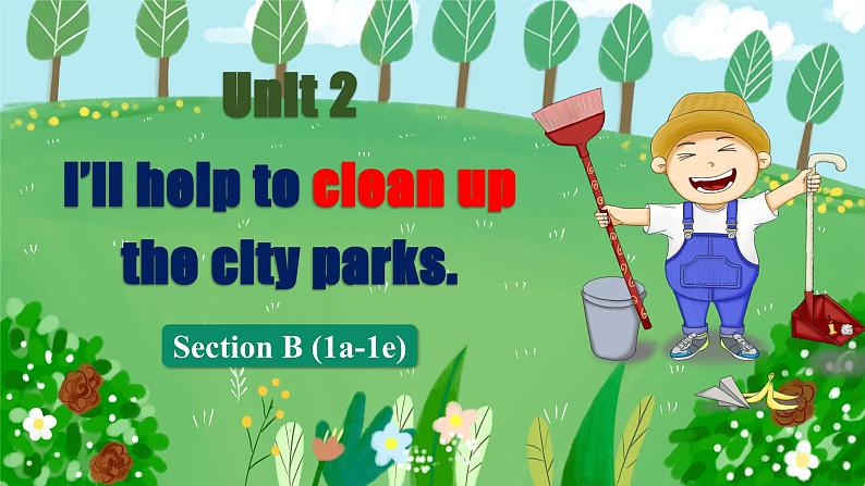 人教版初中英语八下Unit2《I will help to clean up the city parks.》SectionB(1a-1e) 听说课件+素材01