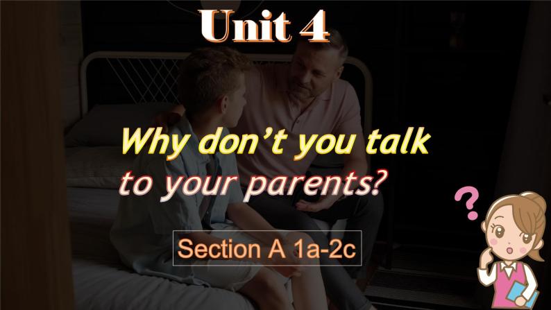 人教版初中英语八下Unit4《Why don't you talk to your parents》SectionA(1a~2c) 听说课件+素材01