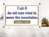 人教版初中英语八下Unit6《An old man tried to move the mountains.》SectionA(1a~2c) 听说课件+素材