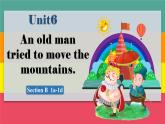 人教版初中英语八下Unit6《An old man tried to move the mountains.》SectionB(1a-1d) 听说课课件+素材