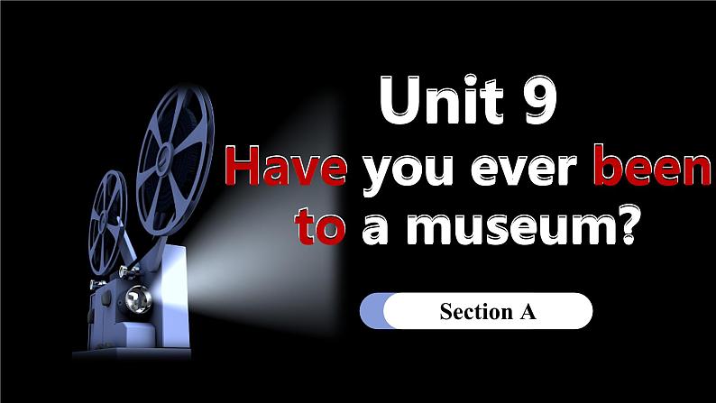 人教版初中英语八下Unit9《Have you ever been to a museum》SectionA(2d&GF-4c) 语法课课件+素材01