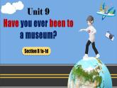 人教版初中英语八下Unit9《Have you ever been to a museum》SectionB(1a-1d) 听说课件+素材