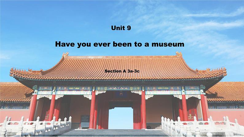 【核心素养目标】人教版初中英语八年级下册 Unit9 Have you ever been to a museum Section A 3a-3c教案+课件01