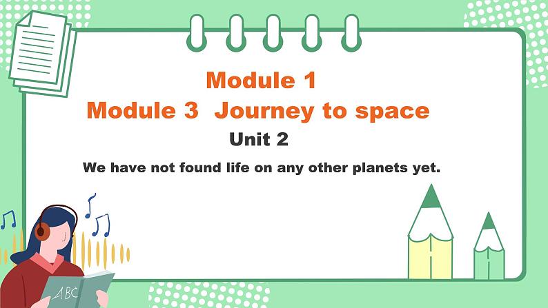 外研版初中英语八下Module 3 Unit 2 We have not found life on any other planets yet.课件+音视频01