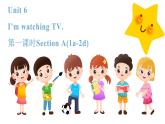 人教新目标英语七下Unit 6  I'm watching TV 第一课时（Section A 1a-2d) 课件+ 教案+素材包