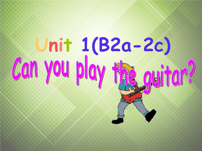 《Unit 1 Can you play the guitar Period 3》课件第1页