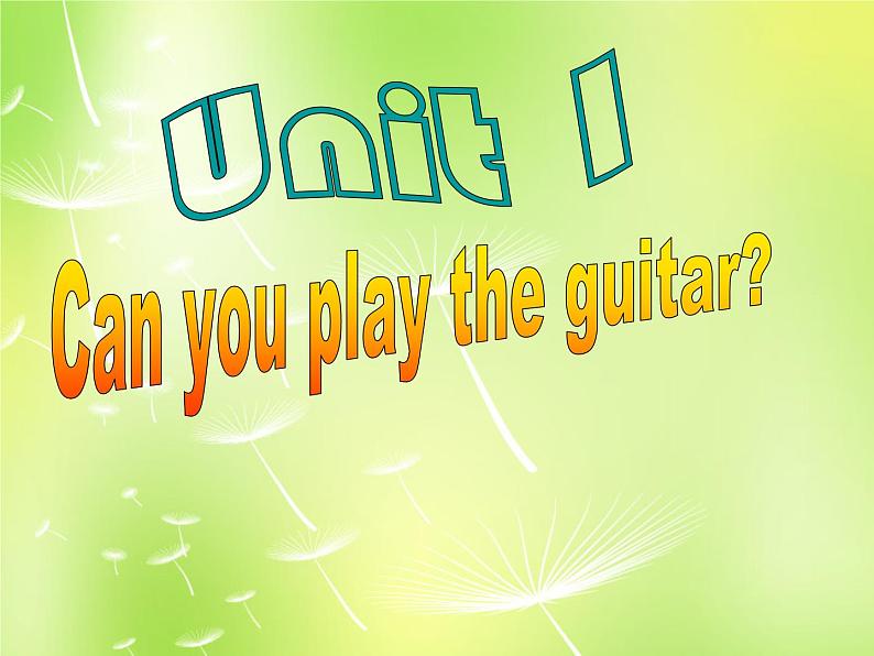 Unit 1 Can you play the guitar课件2第1页