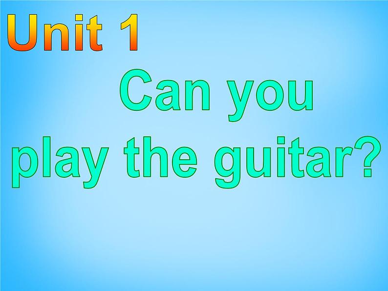 2Unit 1 Can you play the guitar Section B课件102