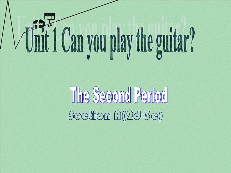 Section A(2d-3c《Unit 1 Can you play the guitar》课件2第1页