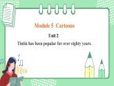 外研版八年级英语下册 Module5 Unit 2 Tintin has been popular for over eighty years.（课件+音视频）