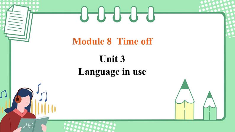 外研版八年级英语下册 Module 8 Unit 3 Language in use（课件+音视频）01