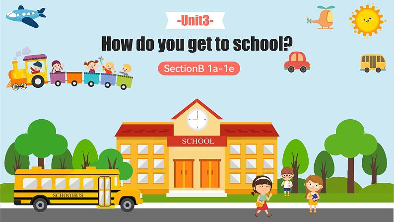 人教版初中英语七年级下册Unit3 How do you get to school? SectionB 1a-1e听说课课件01