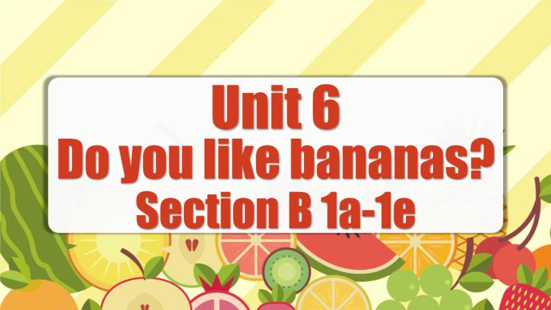 Unit6 第3课时 (SectionB 1a-1e)教学课件-七年级英语上册同步备课系列(人教新目标Go for it!)01
