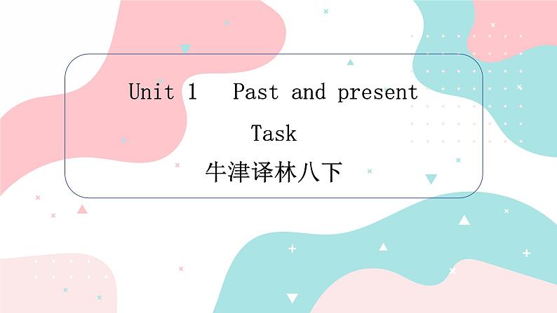 牛津译林版英语八年级下册Unit 1 Past and present Task课件第1页