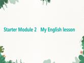 外研版英语七年级上册 Starter Module 2MyEnglish lesson课件