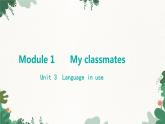 外研版英语七年级上册 Module 1 My classmatesUnit 3 Language in use课件