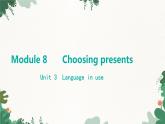 外研版英语七年级上册 Module 8 Choosing presentsUnit 3 Language in use课件