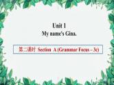 人教新目标版英语七年级上册 Unit 1 My name's Gina.第二课时SectionA (Grammar Focus – 3c)课件