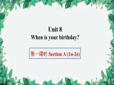 人教新目标版英语七年级上册 Unit 8 When is your birthday第一课时Section A (1a-2e)[1]课件
