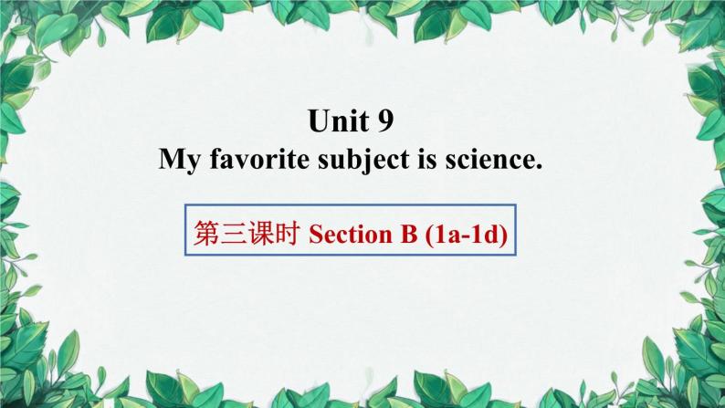 人教新目标版英语七年级上册 Unit 9 My favorite subject is science.第三课时Section B (1a-1d)课件01