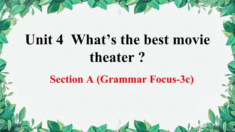 人教新目标(Go for it)版八年级上册Unit 4 What’s the best movie theater Section A (Grammar Focus-3c)课件01