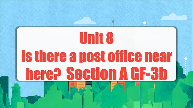 Unit 8 第2课时 (Section A GF-3b) 教学课件第1页