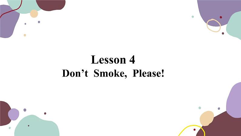 冀教版英语九年级上册 Lesson4 Don’t Smoke, Please!课件第1页