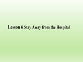 冀教版英语九年级上册 Lesson 6 Stay Away from the Hospital课件