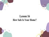 冀教版英语九年级上册 Lesson16 HowSafe Is YourHome课件