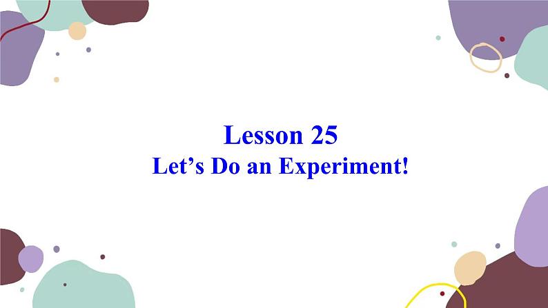 冀教版英语九年级上册 Lesson25 Let’s Do an Experiment!课件01