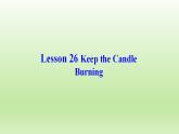 冀教版英语九年级上册 Lesson 26 Keep the Candle Burning课件