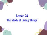 冀教版英語九年級上冊 Lesson28 The Study of Living Things課件