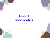 冀教版英语九年级上册 Lesson30 Science Affects Us课件