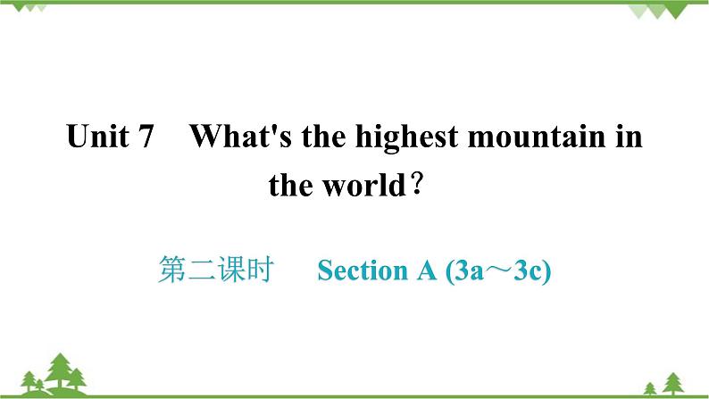 人教新目标(Go for it)版英语八年级下册 Unit 7 What's the highest mountain in -Section A (3a～3c)课件第1页