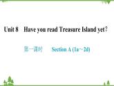 人教新目标(Go for it)版英语八年级下册 Unit 8 Have you read Treasure Island yet-Section A (1a～2d)课件
