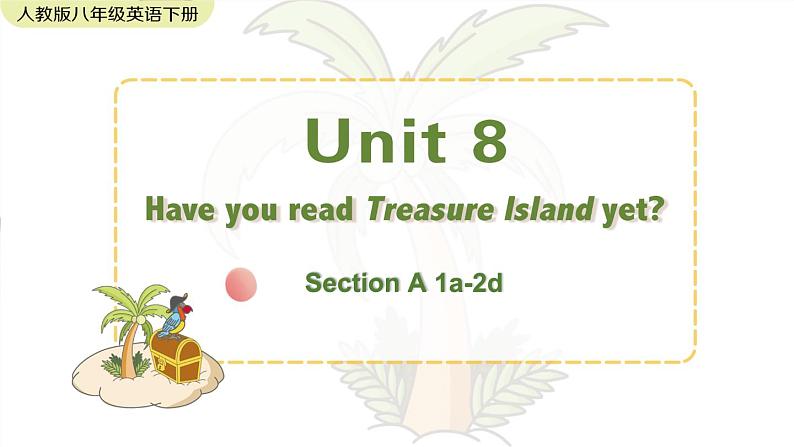 Unit 8 Section A 1a-2d 人教版英语八年级下册【PPT课件+教案】01