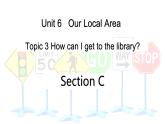 仁爱科普版英语七年级下册Unit 6 Topic 3 How can I get to the library_ Section C课件+教案+音频