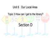 仁爱科普版英语七年级下册Unit 6 Topic 3 How can I get to the library_ Section D课件+教案+音频