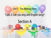 仁爱科普版英语七年级下册Unit 7 Topic 2 Can you sing an English song_ Section A课件+教案+音视频