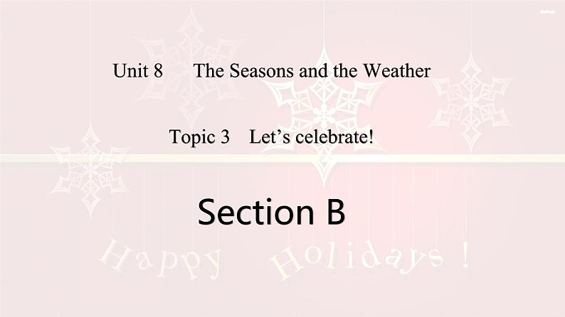 仁爱科普版英语七年级下册Unit 8 Topic 3 Let's celebrate! Section B课件+教案+音视频01