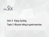 仁爱科普版英语八下Unit 6 Enjoy Cycling Toipc 3  Bicycle riding is good exercise 复习课件+复习检测 + 语法练习（含答案）