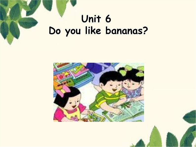 人教新目标版英语七年级上册Unit 6 Do you like bananas-Section B(1a – 2a)课件01