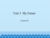 冀教版（三起）英语八年级上册 Unit 5  My Future Lesson 26_1 课件