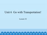 冀教版（三起）英语八年级上册 Unit 6  Go with Transportation! Lesson 32_1(1) 课件