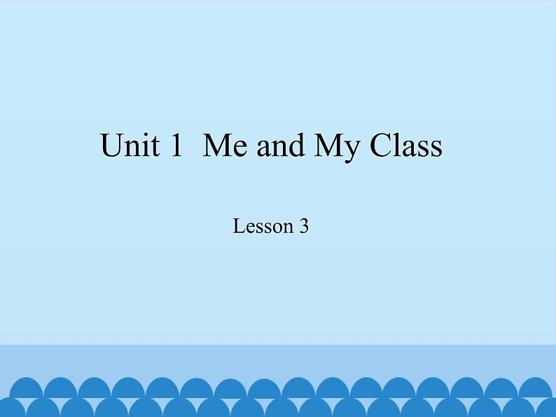 冀教版（三起）英语八年级上册 Unit 1  Me and My Class Lesson 3_1 课件01